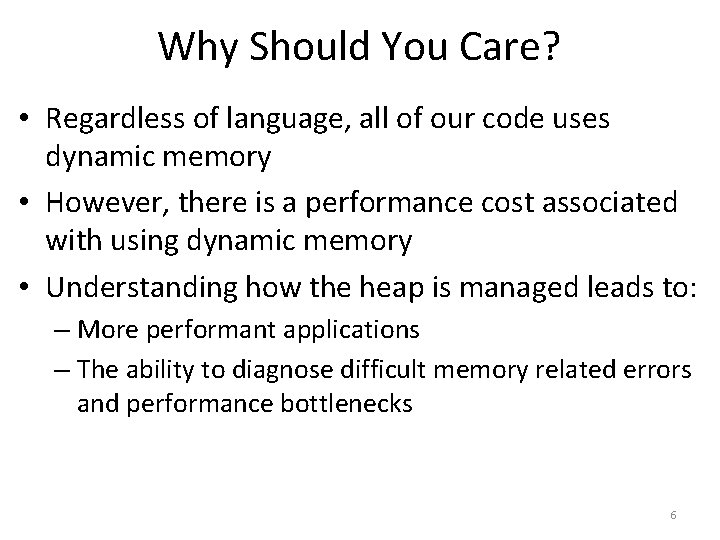 Why Should You Care? • Regardless of language, all of our code uses dynamic