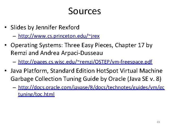 Sources • Slides by Jennifer Rexford – http: //www. cs. princeton. edu/~jrex • Operating