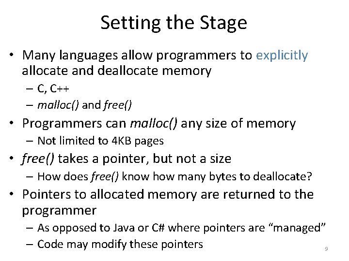 Setting the Stage • Many languages allow programmers to explicitly allocate and deallocate memory