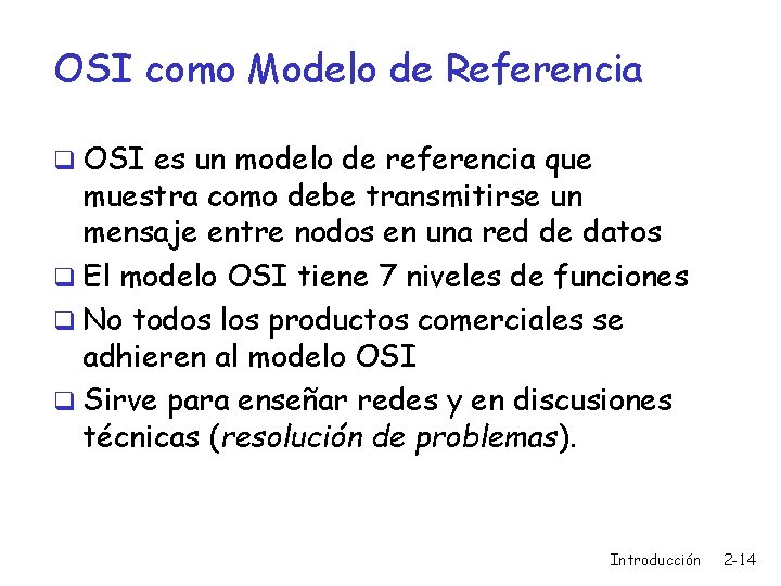 OSI como Modelo de Referencia q OSI es un modelo de referencia que muestra