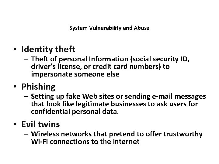 System Vulnerability and Abuse • Identity theft – Theft of personal Information (social security