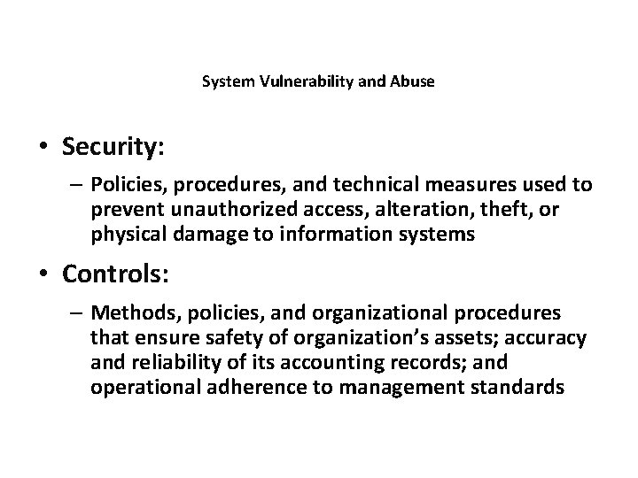 System Vulnerability and Abuse • Security: – Policies, procedures, and technical measures used to