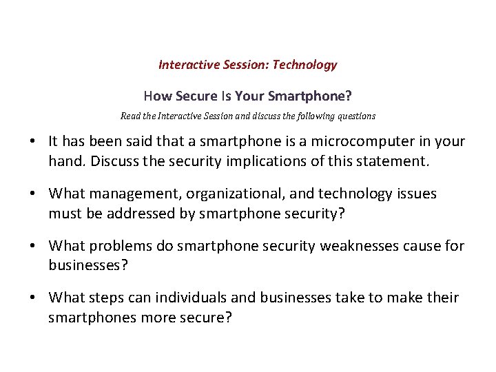 Interactive Session: Technology How Secure Is Your Smartphone? Read the Interactive Session and discuss