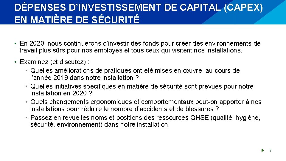 DÉPENSES D’INVESTISSEMENT DE CAPITAL (CAPEX) EN MATIÈRE DE SÉCURITÉ • En 2020, nous continuerons