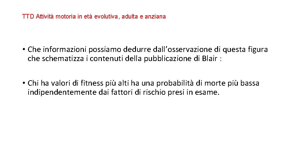 TTD Attività motoria in età evolutiva, adulta e anziana • Che informazioni possiamo dedurre