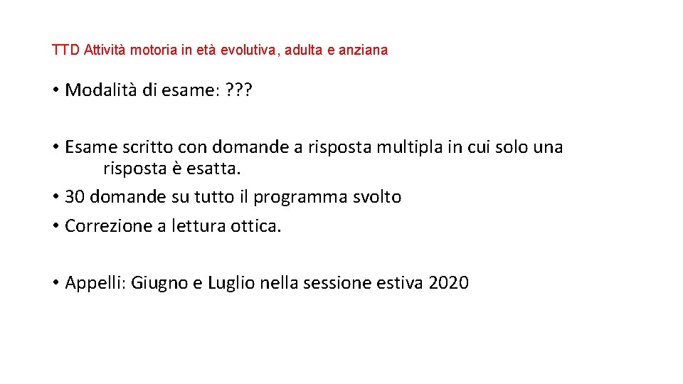 TTD Attività motoria in età evolutiva, adulta e anziana • Modalità di esame: ?