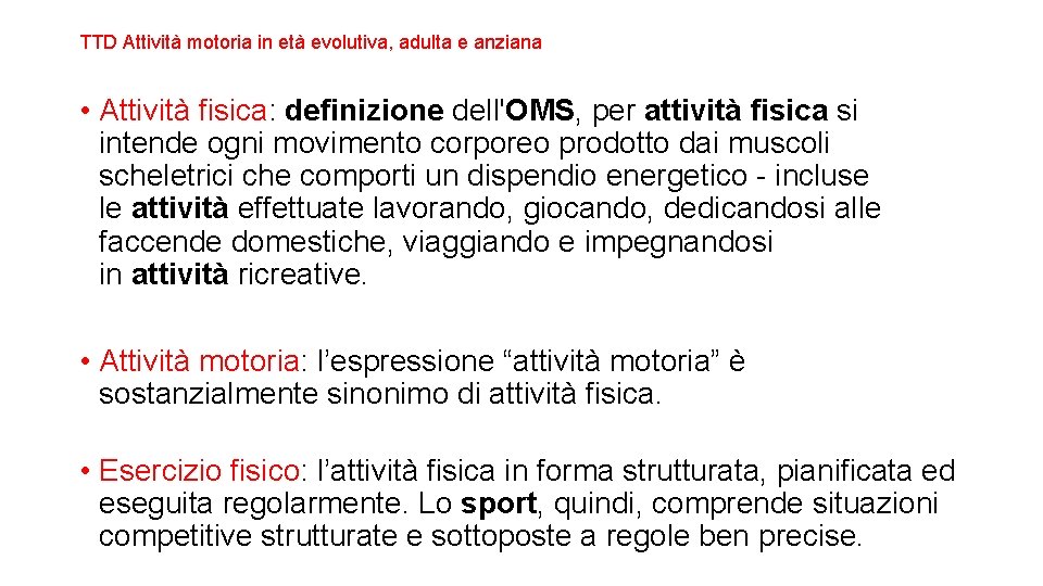 TTD Attività motoria in età evolutiva, adulta e anziana • Attività fisica: definizione dell'OMS,