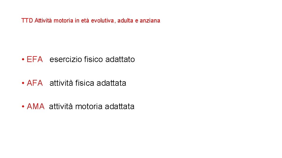 TTD Attività motoria in età evolutiva, adulta e anziana • EFA esercizio fisico adattato