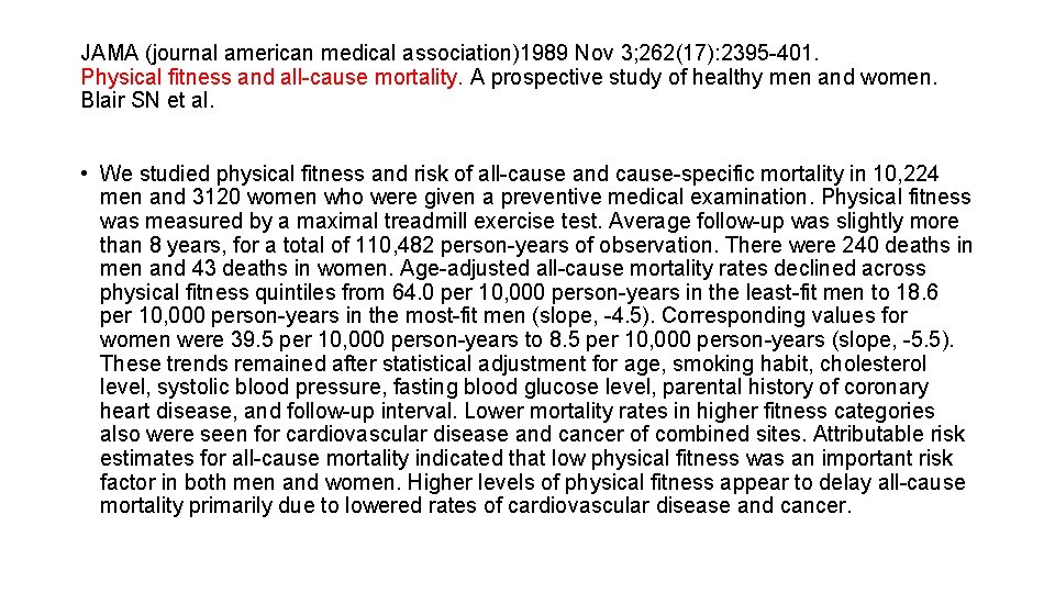 JAMA (journal american medical association)1989 Nov 3; 262(17): 2395 -401. Physical fitness and all-cause