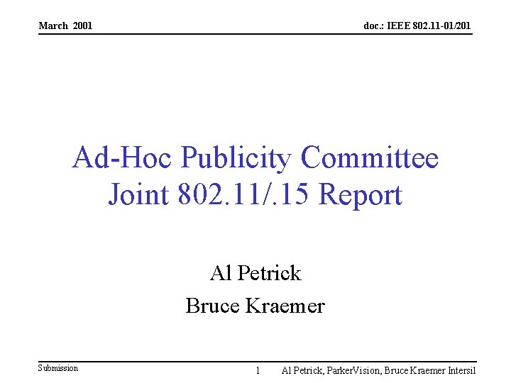 March 2001 doc. : IEEE 802. 11 -01/201 Ad-Hoc Publicity Committee Joint 802. 11/.