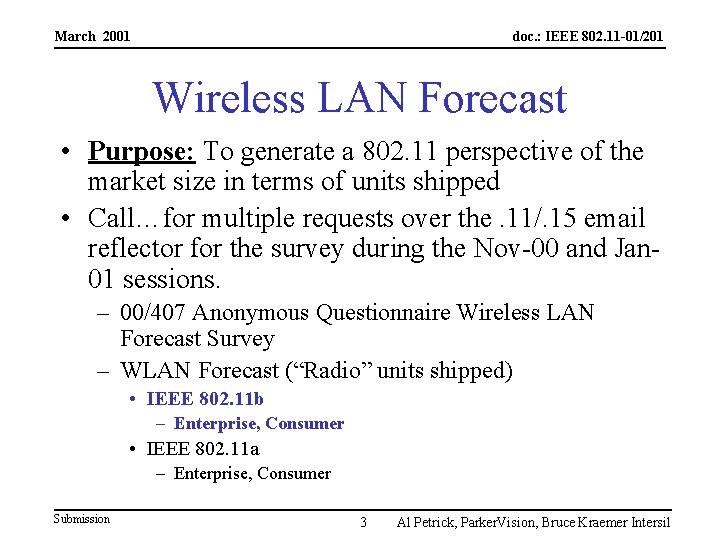 March 2001 doc. : IEEE 802. 11 -01/201 Wireless LAN Forecast • Purpose: To