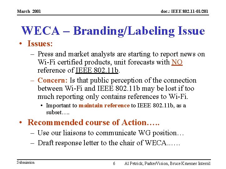 March 2001 doc. : IEEE 802. 11 -01/201 WECA – Branding/Labeling Issue • Issues: