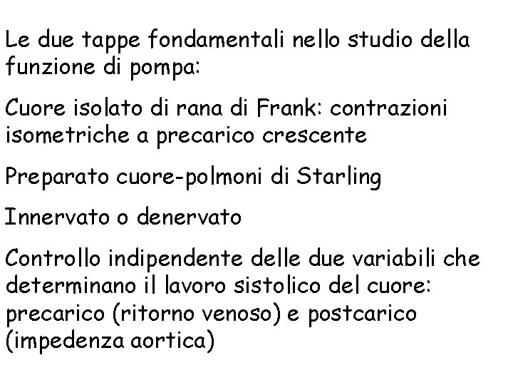 Le due tappe fondamentali nello studio della funzione di pompa: Cuore isolato di rana