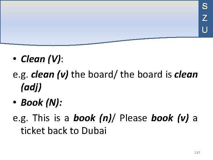 S Z U • Clean (V): e. g. clean (v) the board/ the board