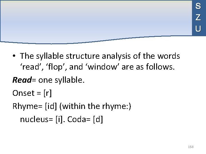 S Z U • The syllable structure analysis of the words ‘read’, ‘flop’, and