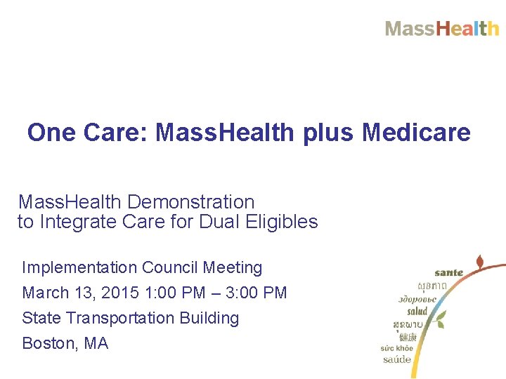 One Care: Mass. Health plus Medicare Mass. Health Demonstration to Integrate Care for Dual