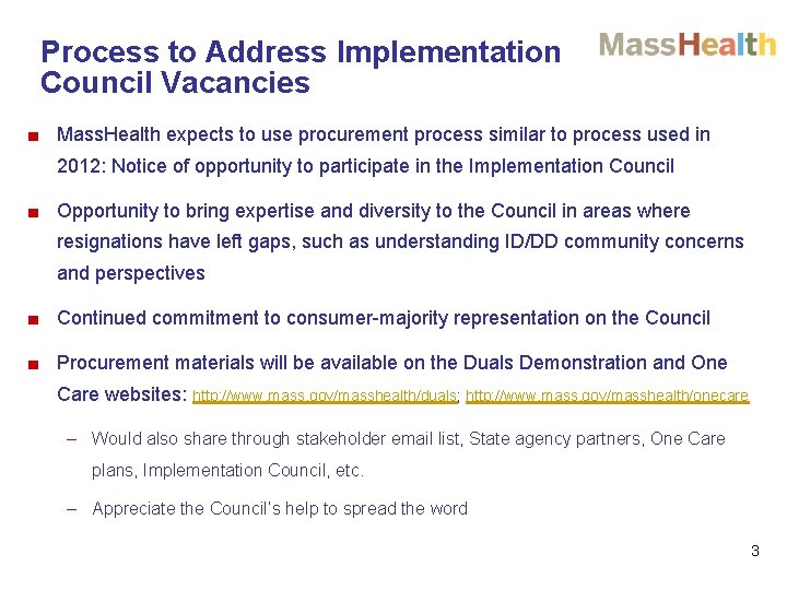 Process to Address Implementation Council Vacancies ■ Mass. Health expects to use procurement process