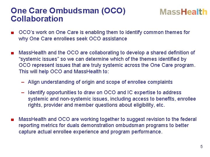 One Care Ombudsman (OCO) Collaboration ■ OCO’s work on One Care is enabling them