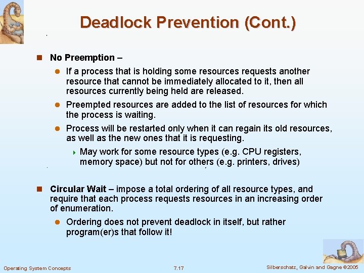 Deadlock Prevention (Cont. ) n No Preemption – If a process that is holding