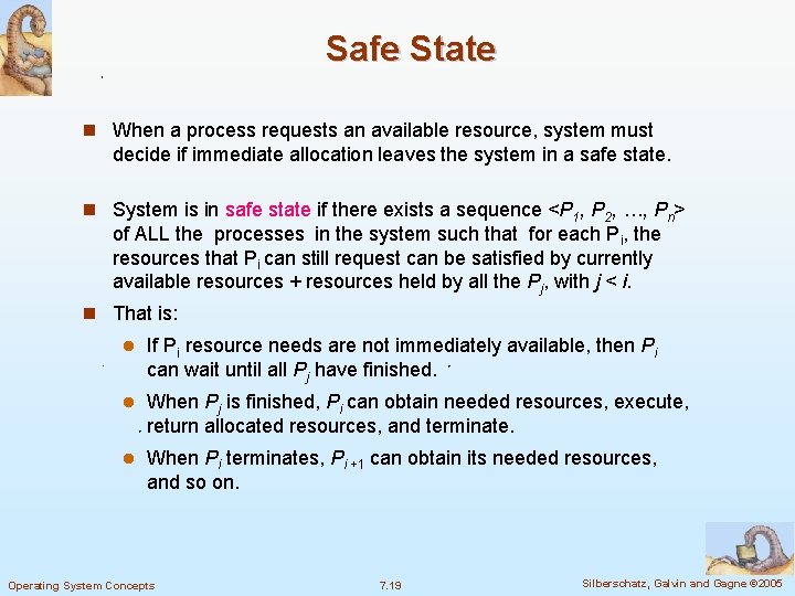 Safe State n When a process requests an available resource, system must decide if