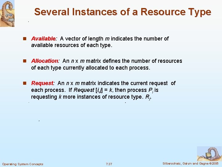 Several Instances of a Resource Type n Available: A vector of length m indicates