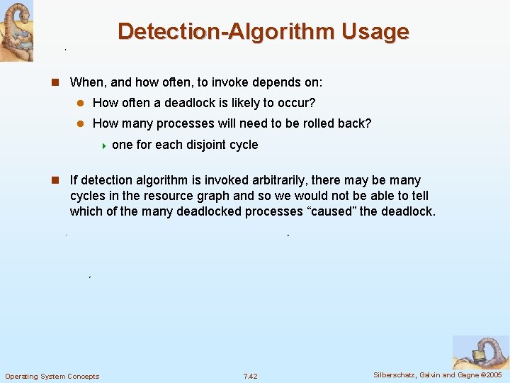 Detection-Algorithm Usage n When, and how often, to invoke depends on: l How often