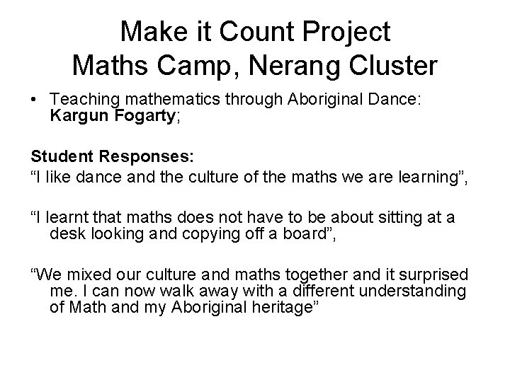 Make it Count Project Maths Camp, Nerang Cluster • Teaching mathematics through Aboriginal Dance: