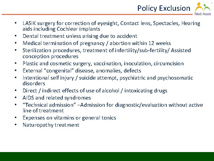 Policy Exclusion • LASIK surgery for correction of eyesight, Contact lens, Spectacles, Hearing aids