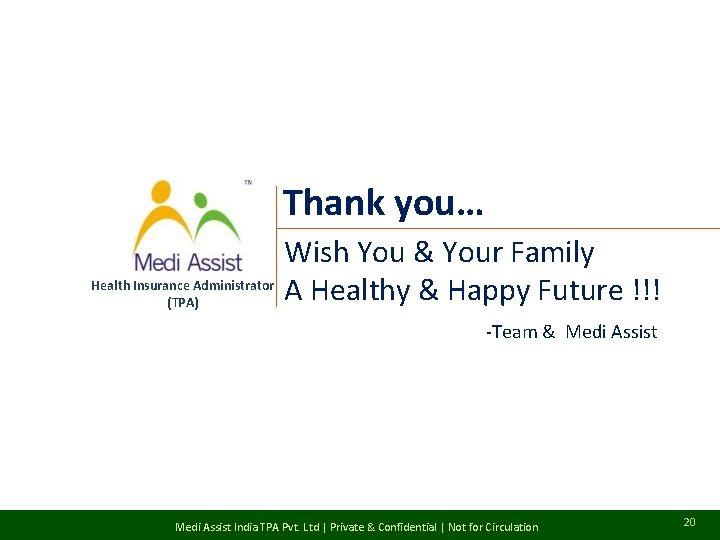 Thank you… Health Insurance Administrator (TPA) Wish You & Your Family A Healthy &