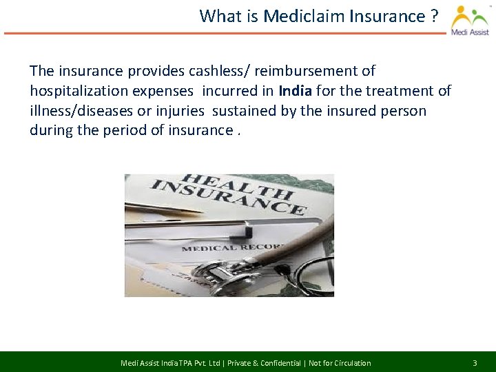 What is Mediclaim Insurance ? The insurance provides cashless/ reimbursement of hospitalization expenses incurred