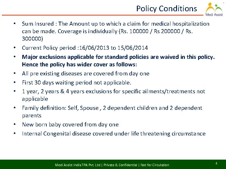 Policy Conditions • Sum Insured : The Amount up to which a claim for