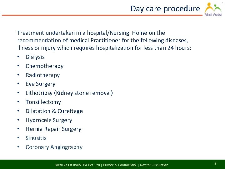 Day care procedure Treatment undertaken in a hospital/Nursing Home on the recommendation of medical