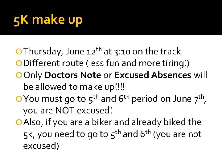5 K make up Thursday, June 12 th at 3: 10 on the track