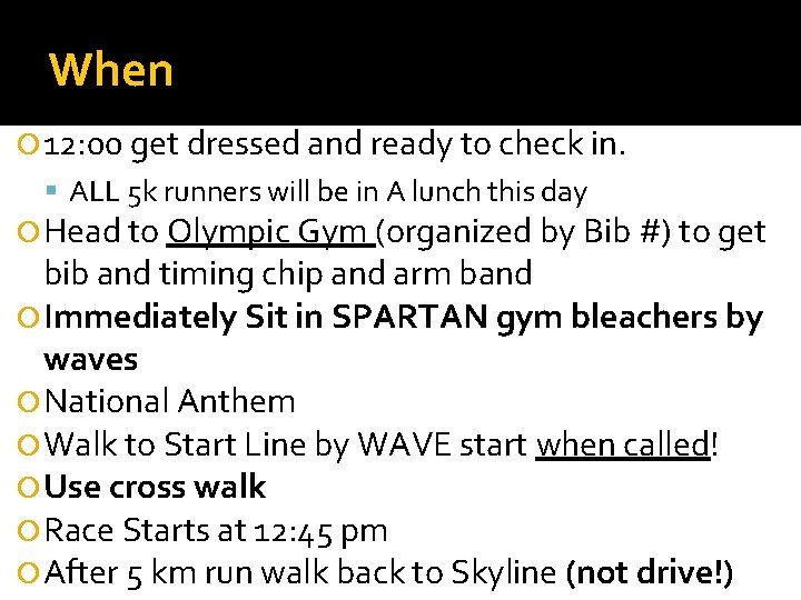When 12: 00 get dressed and ready to check in. ALL 5 k runners