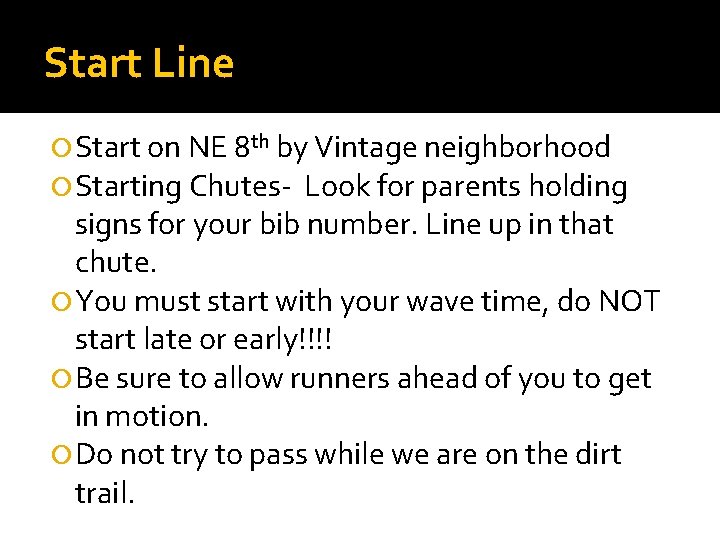 Start Line Start on NE 8 th by Vintage neighborhood Starting Chutes- Look for