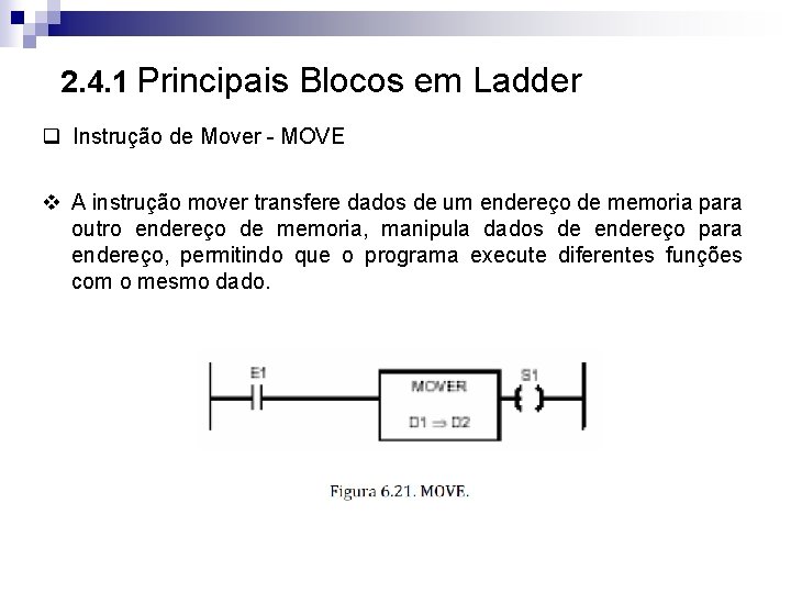 2. 4. 1 Principais Blocos em Ladder q Instrução de Mover - MOVE v