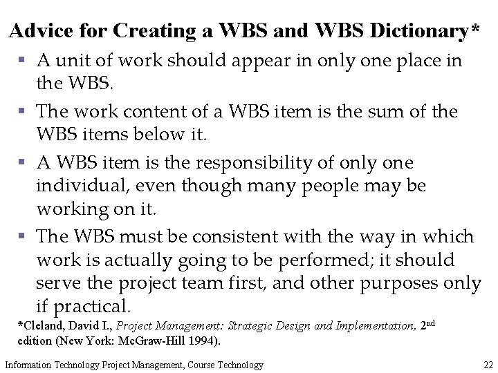 Advice for Creating a WBS and WBS Dictionary* § A unit of work should