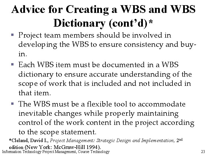 Advice for Creating a WBS and WBS Dictionary (cont’d)* § Project team members should