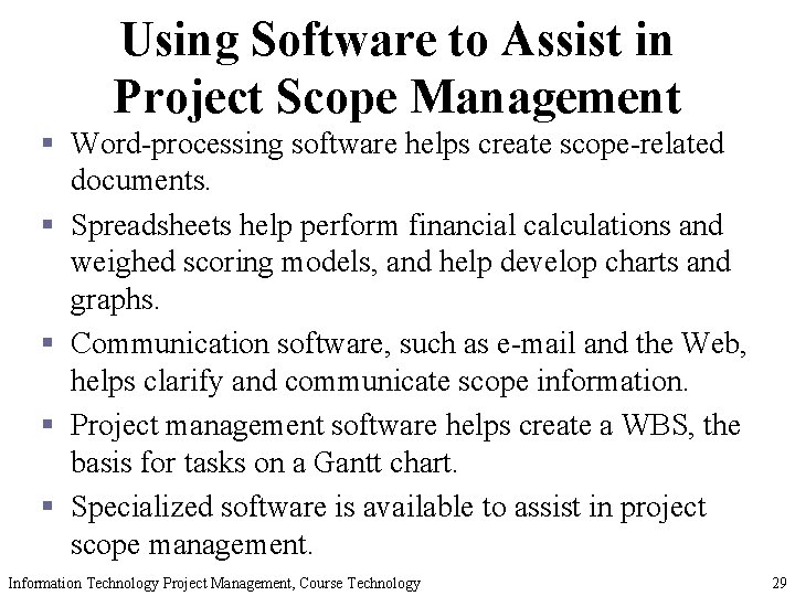 Using Software to Assist in Project Scope Management § Word-processing software helps create scope-related