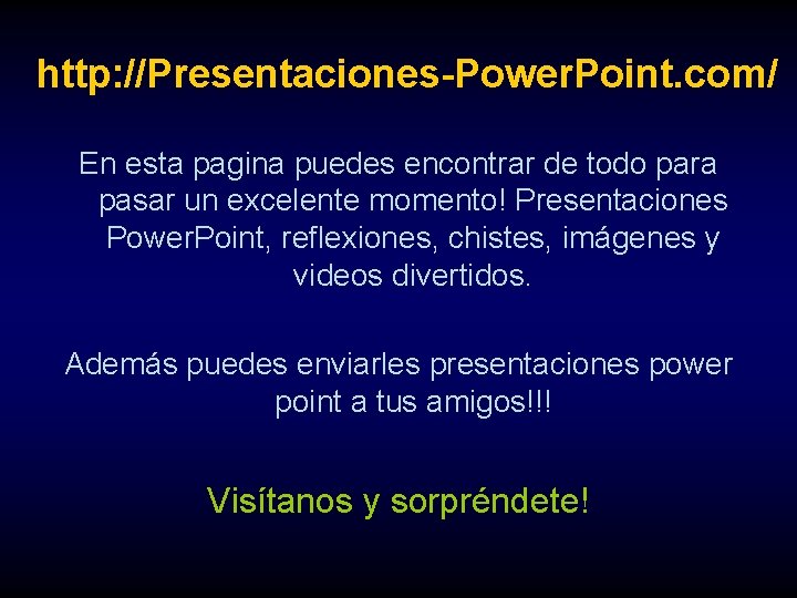 http: //Presentaciones-Power. Point. com/ En esta pagina puedes encontrar de todo para pasar un