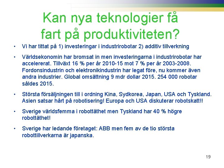 Kan nya teknologier få fart på produktiviteten? • Vi har tittat på 1) investeringar