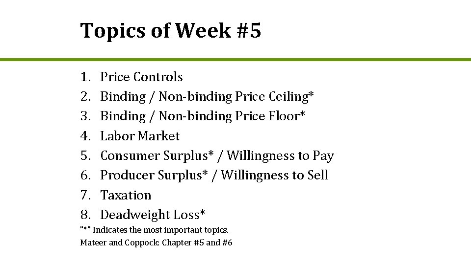 Topics of Week #5 1. 2. 3. 4. 5. 6. 7. 8. Price Controls