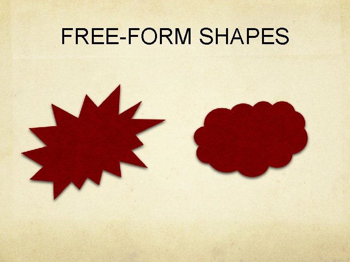 FREE-FORM SHAPES 