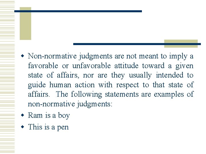 w Non-normative judgments are not meant to imply a favorable or unfavorable attitude toward