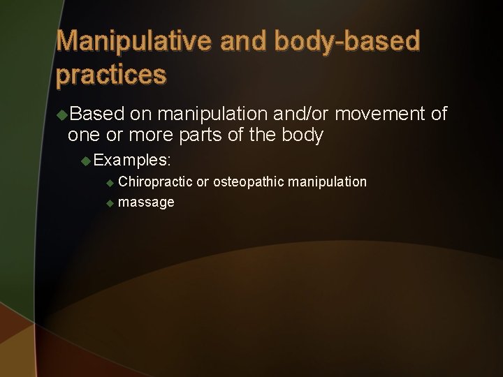 Manipulative and body-based practices u. Based on manipulation and/or movement of one or more