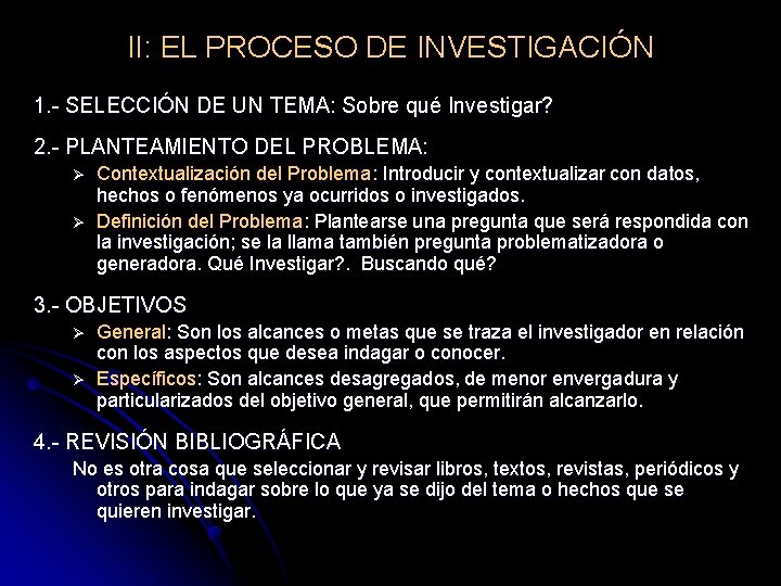 II: EL PROCESO DE INVESTIGACIÓN 1. - SELECCIÓN DE UN TEMA: Sobre qué Investigar?