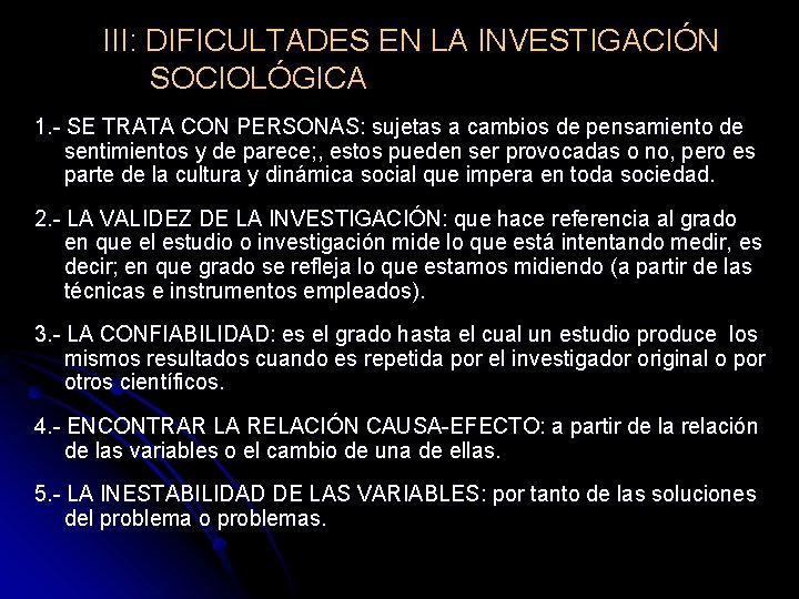 III: DIFICULTADES EN LA INVESTIGACIÓN SOCIOLÓGICA 1. - SE TRATA CON PERSONAS: sujetas a