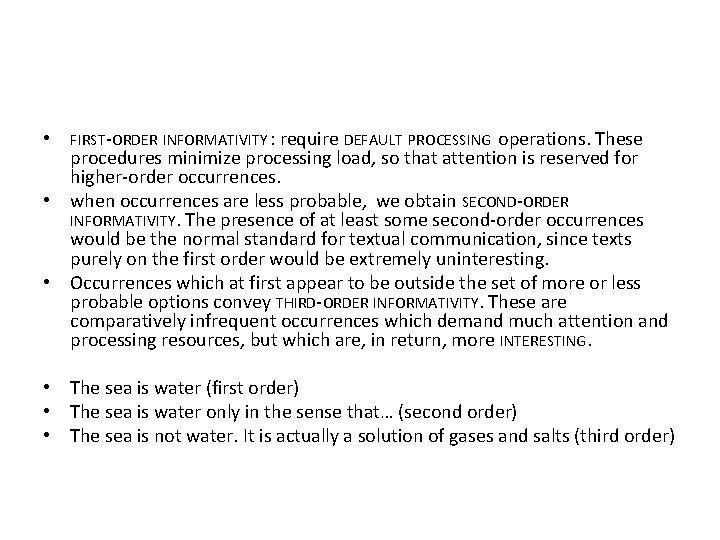 operations. These procedures minimize processing load, so that attention is reserved for higher-order occurrences.