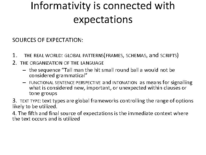 Informativity is connected with expectations SOURCES OF EXPECTATION: 1. 2. THE REAL WORLD: GLOBAL