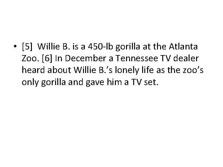  • [5] Willie B. is a 450 -lb gorilla at the Atlanta Zoo.